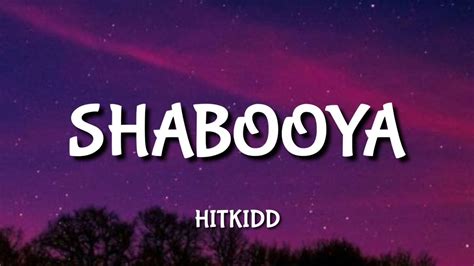 Play Shabooya by Hitkidd, Gloss Up & K Carbon feat. . Shabooya lyrics